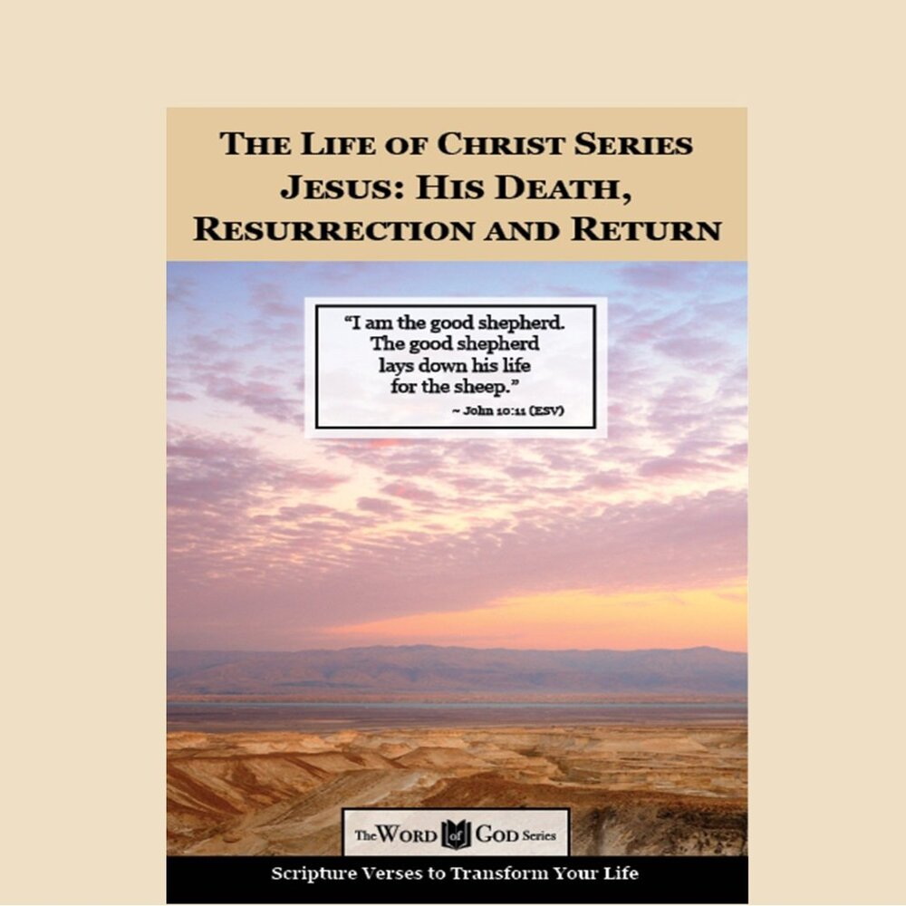 Jesus: His Death, Resurrection, and Return: A Scripture-Based Devotional